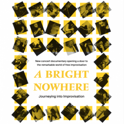 A BRIGHT NOWHERE - JOURNEYING INTO IMPROVISATION